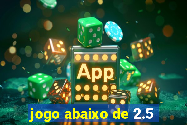 jogo abaixo de 2.5